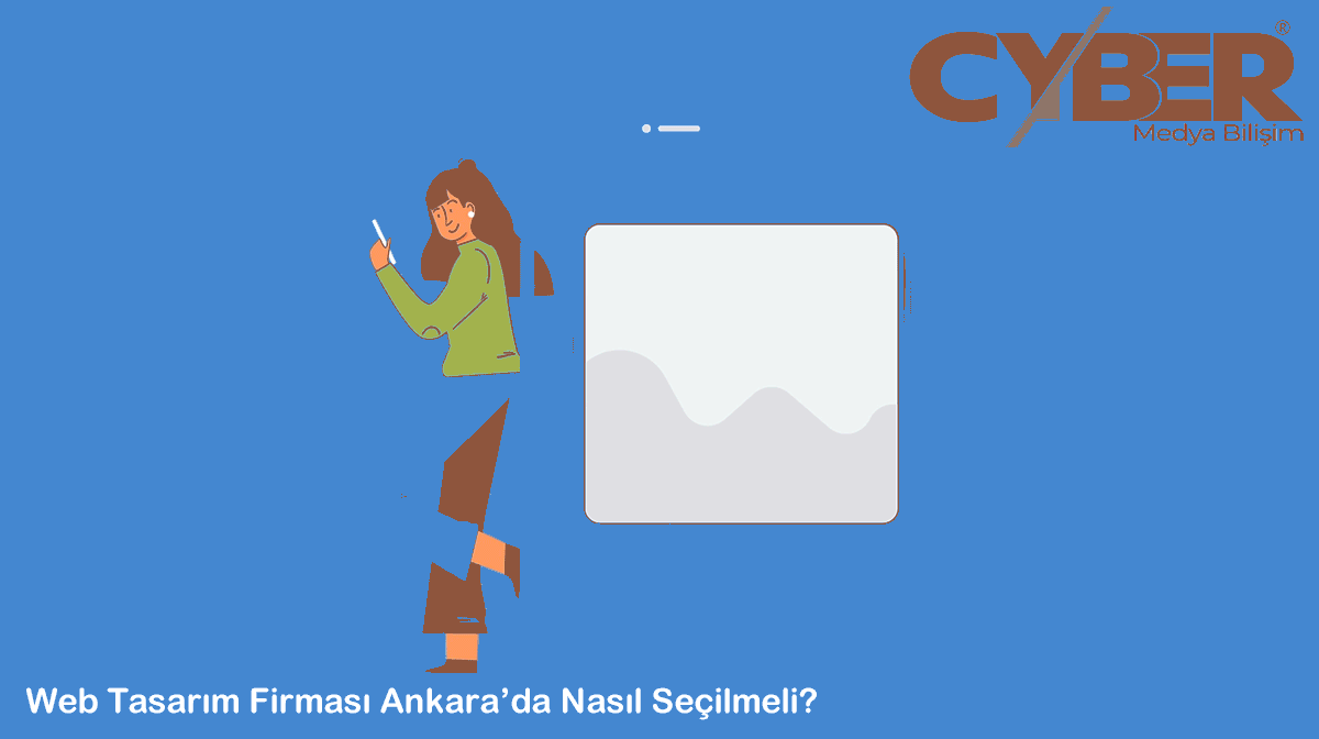 Web Tasarım Firması Ankara’da Nasıl Seçilmeli?